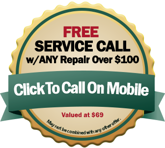 Free Service Call With Any Repair Over $100 Valued at $69